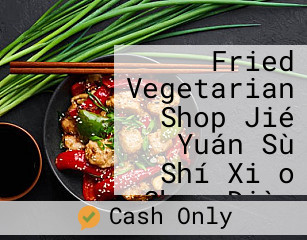 Jie Yuan Fried Vegetarian Shop Jié Yuán Sù Shí Xiǎo Chǎo Diàn