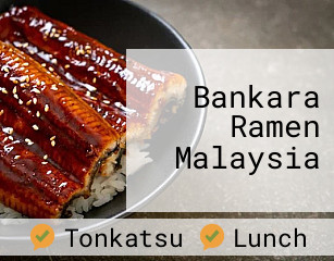 Bankara Ramen Malaysia