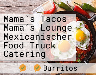Mama`s Tacos Mama´s Lounge Mexicanischer Food Truck Catering