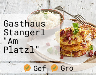 Gasthaus Stangerl "Am Platzl"