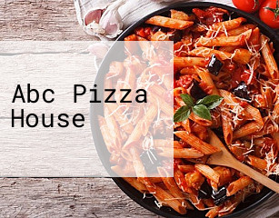 Abc Pizza House