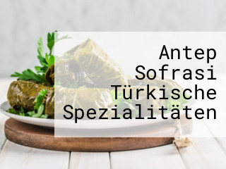 Antep Sofrasi Türkische Spezialitäten