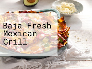 Baja Fresh Mexican Grill