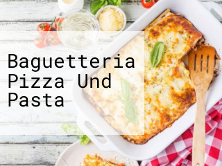 Baguetteria Pizza Und Pasta