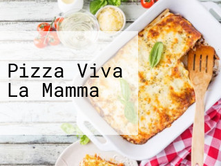 Pizza Viva La Mamma