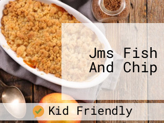 Jms Fish And Chip