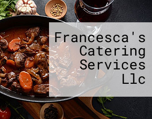 Francesca's Catering Services Llc