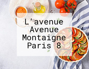 L'avenue Avenue Montaigne Paris 8