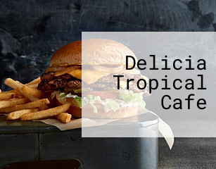 Delicia Tropical Cafe