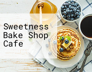 Sweetness Bake Shop Cafe