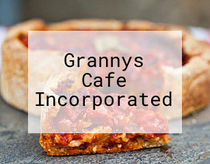 Grannys Cafe Incorporated