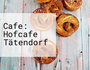 Cafe: Hofcafe Tätendorf