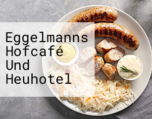 Eggelmanns Hofcafé Und Heuhotel