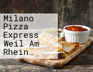 Milano Pizza Express Weil Am Rhein