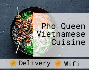 Pho Queen Vietnamese Cuisine