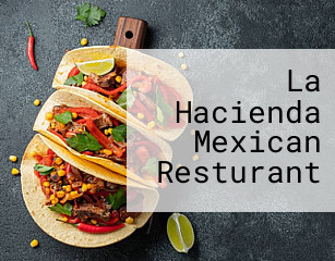 La Hacienda Mexican Resturant