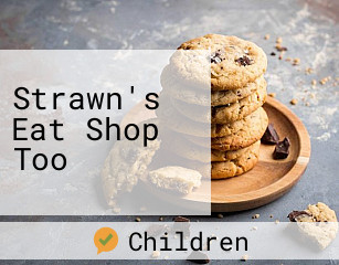 Strawn's Eat Shop Too