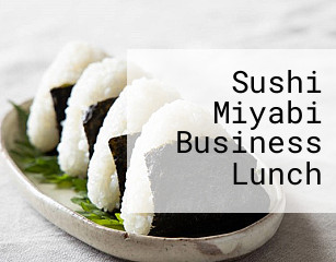 Sushi Miyabi Business Lunch