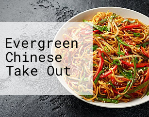 Evergreen Chinese Take Out