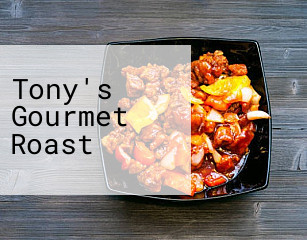 Tony's Gourmet Roast