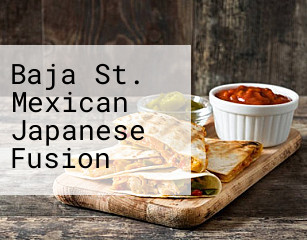 Baja St. Mexican Japanese Fusion