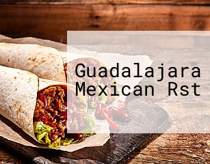 Guadalajara Mexican Rst
