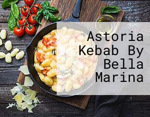 Astoria Kebab By Bella Marina