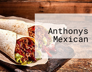 Anthonys Mexican