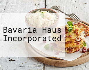 Bavaria Haus Incorporated