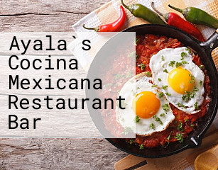Ayala`s Cocina Mexicana Restaurant Bar