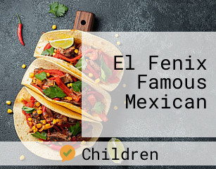 El Fenix Famous Mexican