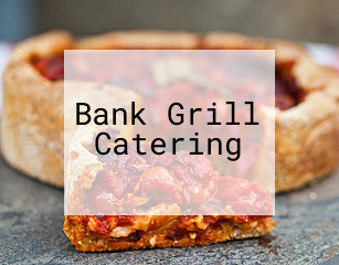 Bank Grill Catering