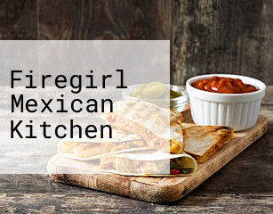 Firegirl Mexican Kitchen