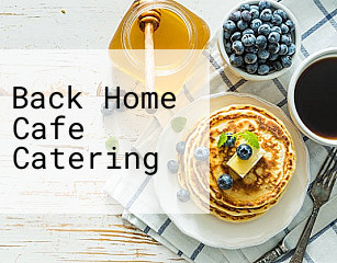 Back Home Cafe Catering