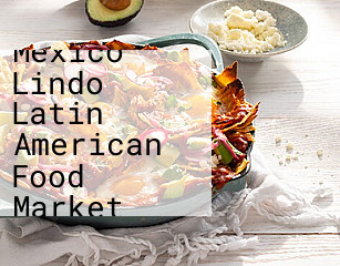 Mexico Lindo Latin American Food Market
