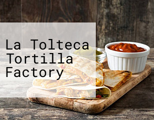 La Tolteca Tortilla Factory