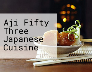 Aji Fifty Three Japanese Cuisine