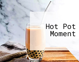 Hot Pot Moment