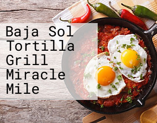 Baja Sol Tortilla Grill Miracle Mile
