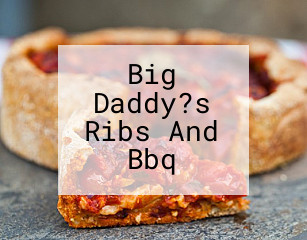 Big Daddy?s Ribs And Bbq