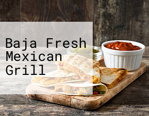 Baja Fresh Mexican Grill