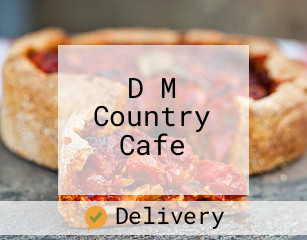 D M Country Cafe