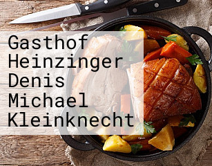 Gasthof Heinzinger Denis Michael Kleinknecht