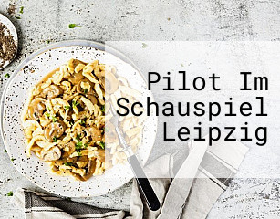 Pilot Im Schauspiel Leipzig