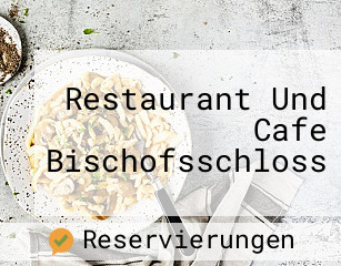 Restaurant Und Cafe Bischofsschloss