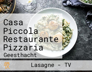 Casa Piccola Restaurante Pizzaria