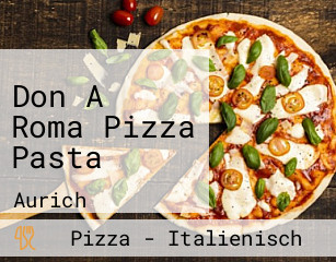 Don A Roma Pizza Pasta