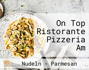 On Top Ristorante Pizzeria Am Flugplatz Roberto Barone