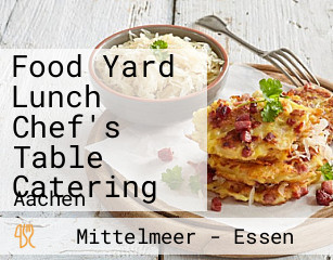 Food Yard Lunch Chef's Table Catering