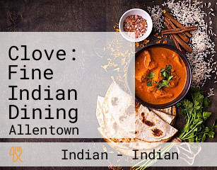 Clove: Fine Indian Dining